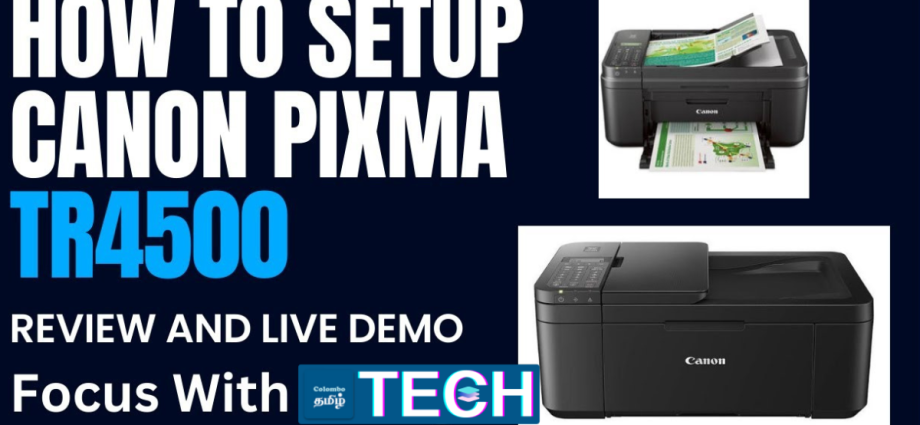 How to Set Up Your Canon Pixma TR4500 Printer Easily