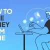 How to Earn Money in 2025