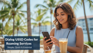 Dialog USSD Codes for Roaming Services